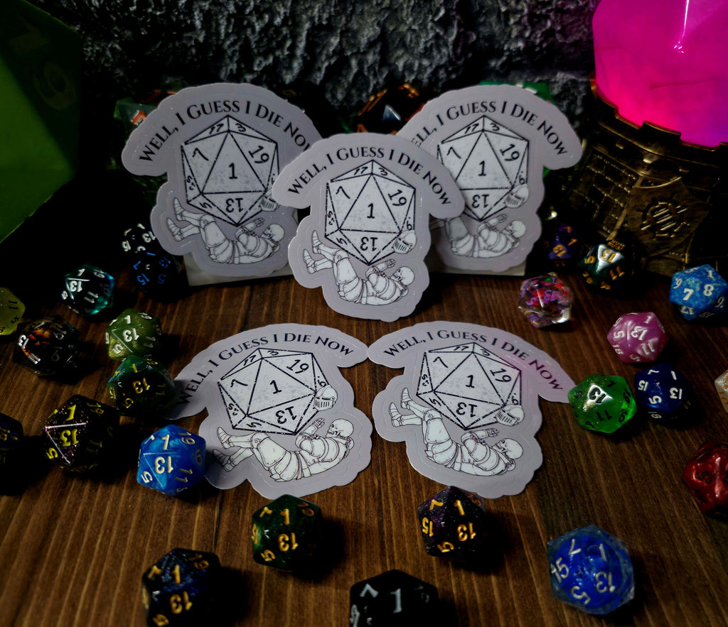 Nat 1: Guess I Die Now Sticker