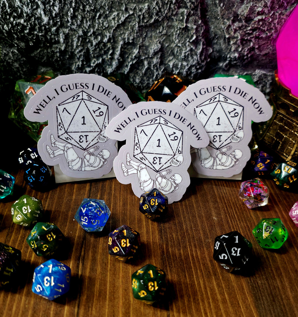Nat 1: Guess I Die Now Sticker
